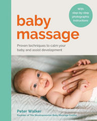 Free digital ebooks download Baby Massage: Proven Techniques to calm your baby and assist development 9780600638292  in English