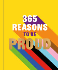 Title: 365 Reasons to be Proud: A little book of perfect words to celebrate every colour of the rainbow, Author: Hamlyn