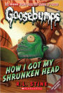 How I Got My Shrunken Head (Classic Goosebumps Series #10) (Turtleback School & Library Binding Edition)