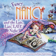 Title: Fancy Nancy and the Late, Late, Late Night (Turtleback School & Library Binding Edition), Author: Jane O'Connor