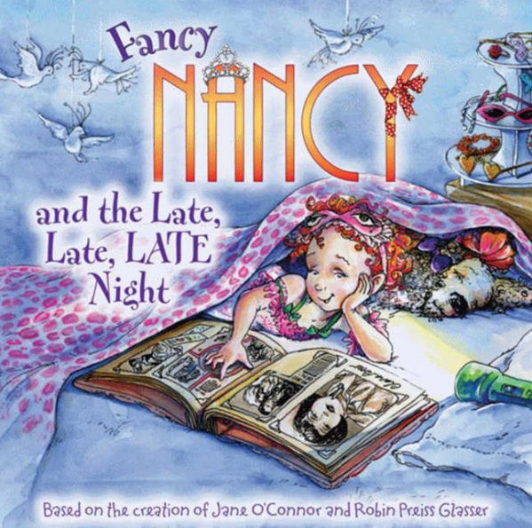 Fancy Nancy and the Late, Late, Late Night (Turtleback School & Library Binding Edition)