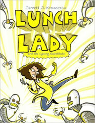 Title: Lunch Lady and the Cyborg Substitute (Turtleback School & Library Binding Edition), Author: Jarrett J. Krosoczka