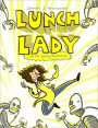 Lunch Lady and the Cyborg Substitute (Turtleback School & Library Binding Edition)