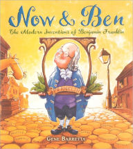 Title: Now and Ben: The Modern Inventions of Benjamin Franklin (Turtleback School & Library Binding Edition), Author: Gene Barretta