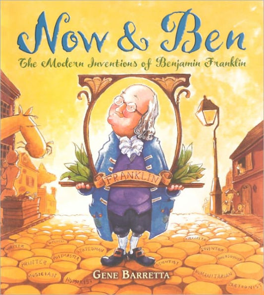 Now and Ben: The Modern Inventions of Benjamin Franklin (Turtleback School & Library Binding Edition)