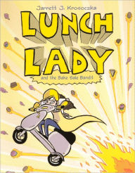 Title: Lunch Lady And The Bake Sale Bandit (Turtleback School & Library Binding Edition), Author: Jarrett J. Krosoczka