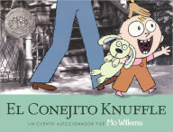 Title: El conejito Knuffle: Un cuento aleccionador (Knuffle Bunny: A Cautionary Tale) (Turtleback School & Library Binding Edition), Author: Mo Willems