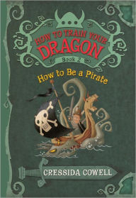 How to Be a Pirate (How to Train Your Dragon Series #2) (Turtleback School & Library Binding Edition)