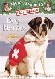 Magic Tree House Fact Tracker #24: Dog Heroes: A Nonfiction Companion to Magic Tree House Merlin Mission Series #18: Dogs in the Dead of Night (Turtleback School & Library Binding Edition)
