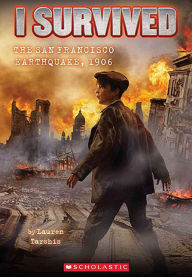 Title: I Survived the San Francisco Earthquake, 1906 (I Survived Series #5) (Turtleback School & Library Binding Edition), Author: Lauren Tarshis
