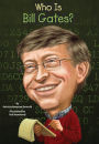 Who Is Bill Gates? (Turtleback School & Library Binding Edition)