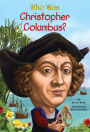 Who Was Christopher Columbus? (Turtleback School & Library Binding Edition)