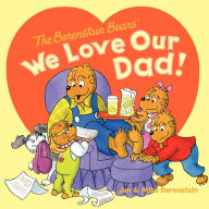 Title: We Love Our Dad! (Turtleback School & Library Binding Edition), Author: Jan Berenstain
