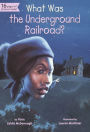 What Was the Underground Railroad? (Turtleback School & Library Binding Edition)