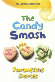 Title: The Candy Smash (The Lemonade War Series #4) (Turtleback School & Library Binding Edition), Author: Jacqueline Davies