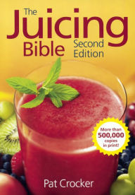 Title: The Juicing Bible, Author: Pat Crocker