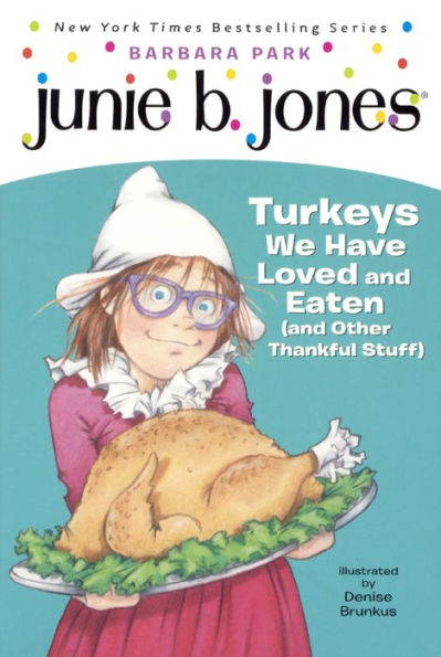 Turkeys We Have Loved and Eaten (and Other Thankful Stuff) (Junie B. Jones Series #28) (Turtleback School & Library Binding Edition)