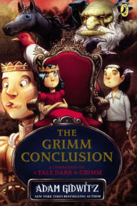 Title: The Grimm Conclusion (Turtleback School & Library Binding Edition), Author: Adam Gidwitz