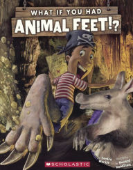 Title: What If You Had Animal Feet? (Turtleback School & Library Binding Edition), Author: Sandra Markle