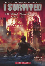I Survived the Great Chicago Fire, 1871 (I Survived Series #11) (Turtleback School & Library Binding Edition)