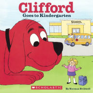 Title: Clifford Goes to Kindergarten (Turtleback School & Library Binding Edition), Author: Norman Bridwell