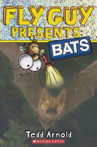 Title: Fly Guy Presents: Bats (Scholastic Reader Series: Level 2) (Turtleback School & Library Binding Edition), Author: Tedd Arnold