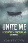 Unite Me: Destroy Me and Fracture Me (Shatter Me Novellas) (Turtleback School & Library Binding Edition)