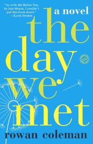 Title: The Day We Met, Author: Rowan Coleman