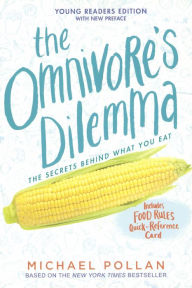 The Omnivore's Dilemma (Young Readers Edition): The Secrets behind What You Eat (Turtleback School & Library Binding Edition)