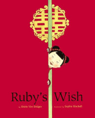 Title: Ruby's Wish (Turtleback School & Library Binding Edition), Author: Shirin Yim Bridges