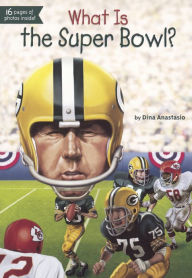 Title: What Is The Super Bowl? (Turtleback School & Library Binding Edition), Author: Dina Anastasio
