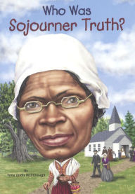 Title: Who Was Sojourner Truth? (Turtleback School & Library Binding Edition), Author: Yona Zeldis McDonough