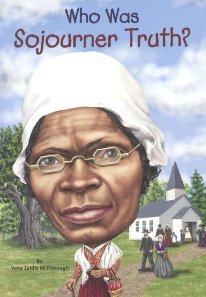 Who Was Sojourner Truth? (Turtleback School & Library Binding Edition)