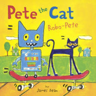 Title: Robo-Pete (Pete the Cat Series) (Turtleback School & Library Binding Edition), Author: James Dean