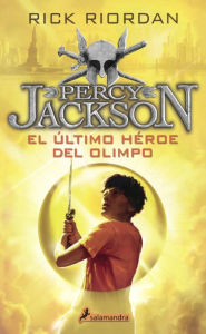 Title: El último héroe del Olimpo (The Last Olympian), Author: Rick Riordan