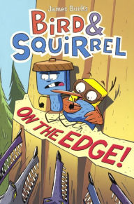 Title: Bird & Squirrel On the Edge! (Bird & Squirrel Series #3) (Turtleback School & Library Binding Edition), Author: James Burks