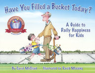 Title: Have You Filled A Bucket Today: A Guide To Daily Happiness For Kids, Author: Carol McCloud