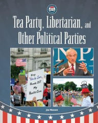 Title: Tea Party, Libertarian, and Other Political Parties, Author: Jim Westcott