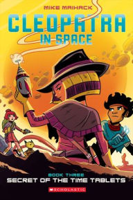 Title: Secret of the Time Tablets (Cleopatra in Space Series #3) (Turtleback School & Library Binding Edition), Author: Mike Maihack