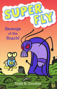 Title: Revenge Of The Roach! (Turtleback School & Library Binding Edition), Author: Todd H. Doodler