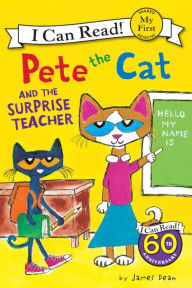 Title: Pete the Cat and the Surprise Teacher (My First I Can Read!) (Turtleback School & Library Binding Edition), Author: James Dean
