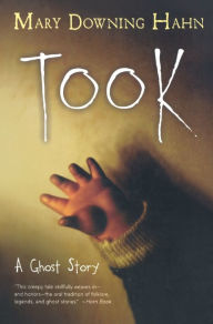 Title: Took: A Ghost Story (Turtleback School & Library Binding Edition), Author: Mary Downing Hahn