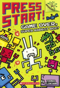 Title: Game Over, Super Rabbit Boy! (Press Start! Series #1) (Turtleback School & Library Binding Edition), Author: Thomas Flintham