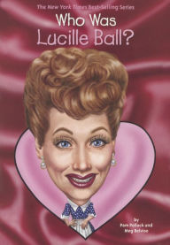 Who Was Lucille Ball? (Turtleback School & Library Binding Edition)