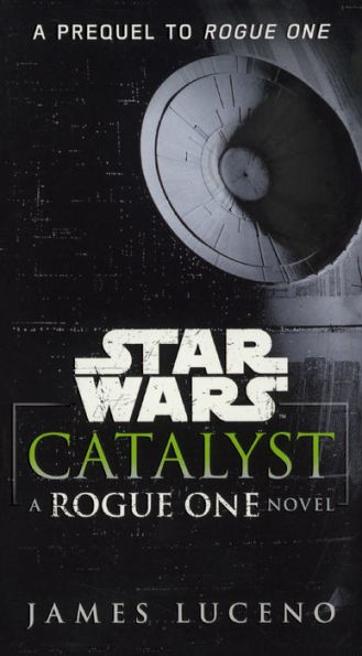 Catalyst: A Rogue One Novel (Turtleback School & Library Binding Edition)