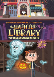 Title: The Underground Ghosts: A Super Special, Author: Dori Hillestad Butler