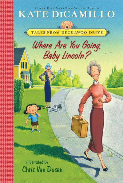 Where Are You Going, Baby Lincoln? (Tales from Mercy Watson's Deckawoo Drive #3)