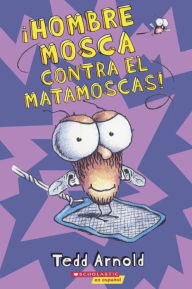Title: Hombre Mosca Contra El Matamoscas! (Fly Guy Vs. The Flyswatter) (Turtleback School & Library Binding Edition), Author: Tedd Arnold