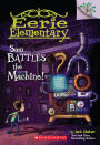 Sam Battles the Machine! (Eerie Elementary Series #6) (Turtleback School & Library Binding Edition)