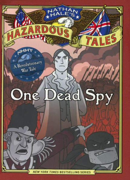 Nathan Hale's Hazardous Tales: One Dead Spy